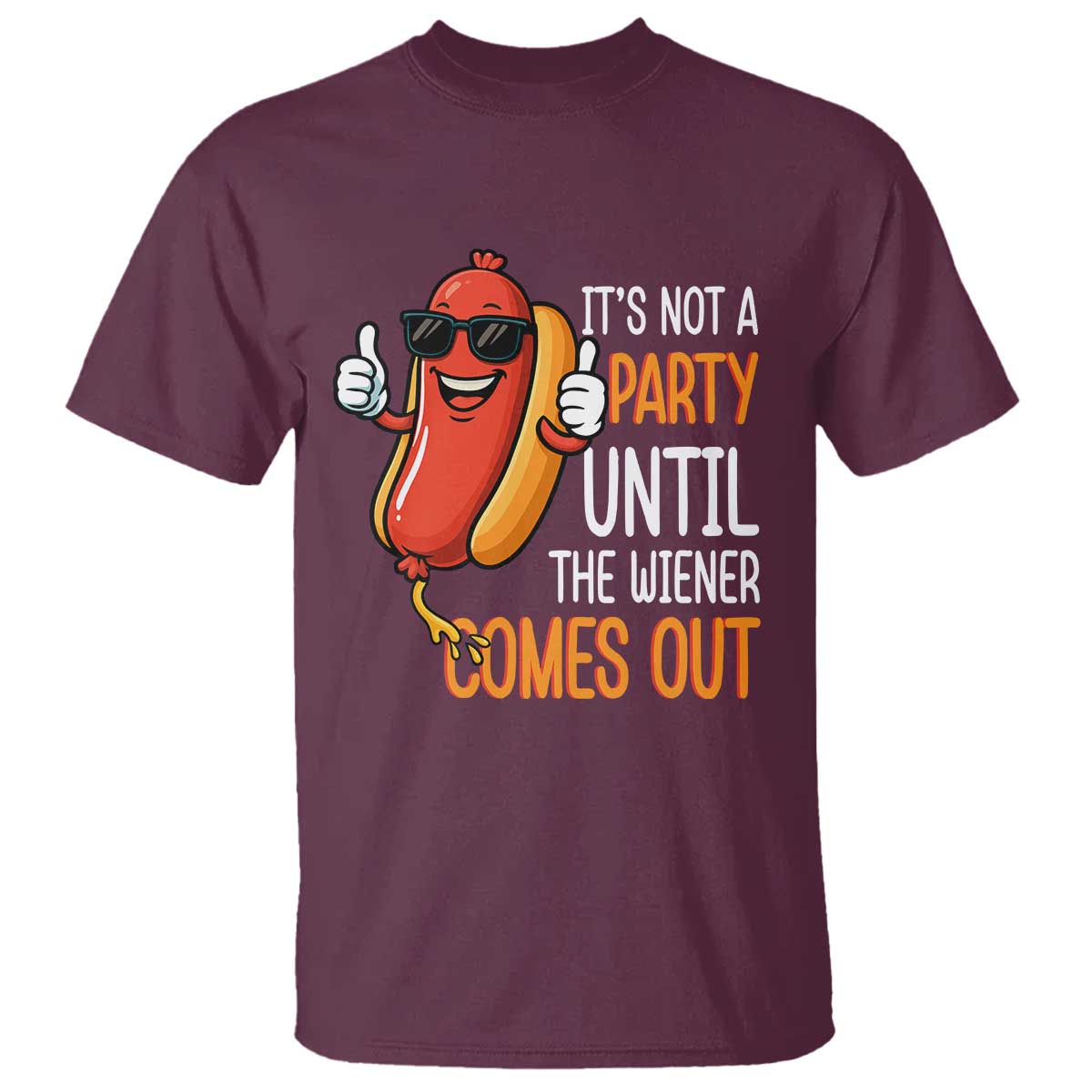 It's Not A Party Until The Wiener Comes Out T Shirt Funny Hot Dog Joke BBQ 4th of July Cookout - Wonder Print Shop
