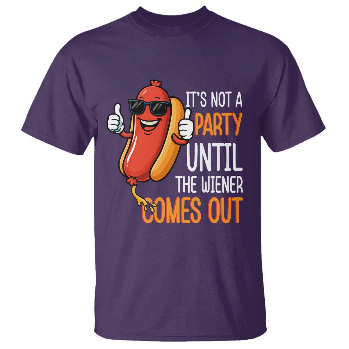 It's Not A Party Until The Wiener Comes Out T Shirt Funny Hot Dog Joke BBQ 4th of July Cookout - Wonder Print Shop