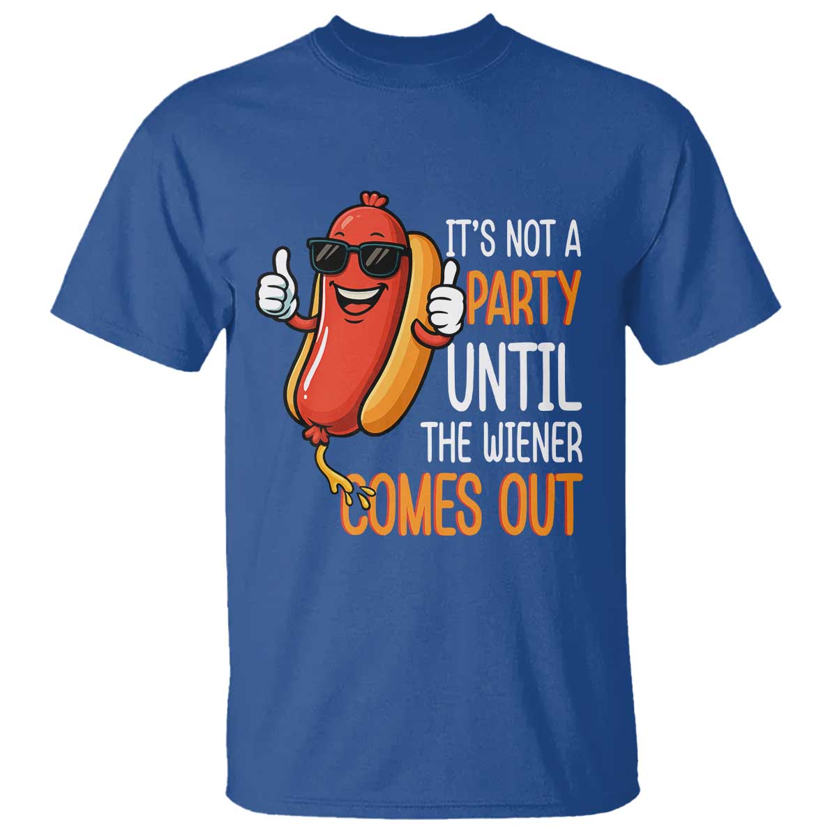 It's Not A Party Until The Wiener Comes Out T Shirt Funny Hot Dog Joke BBQ 4th of July Cookout - Wonder Print Shop