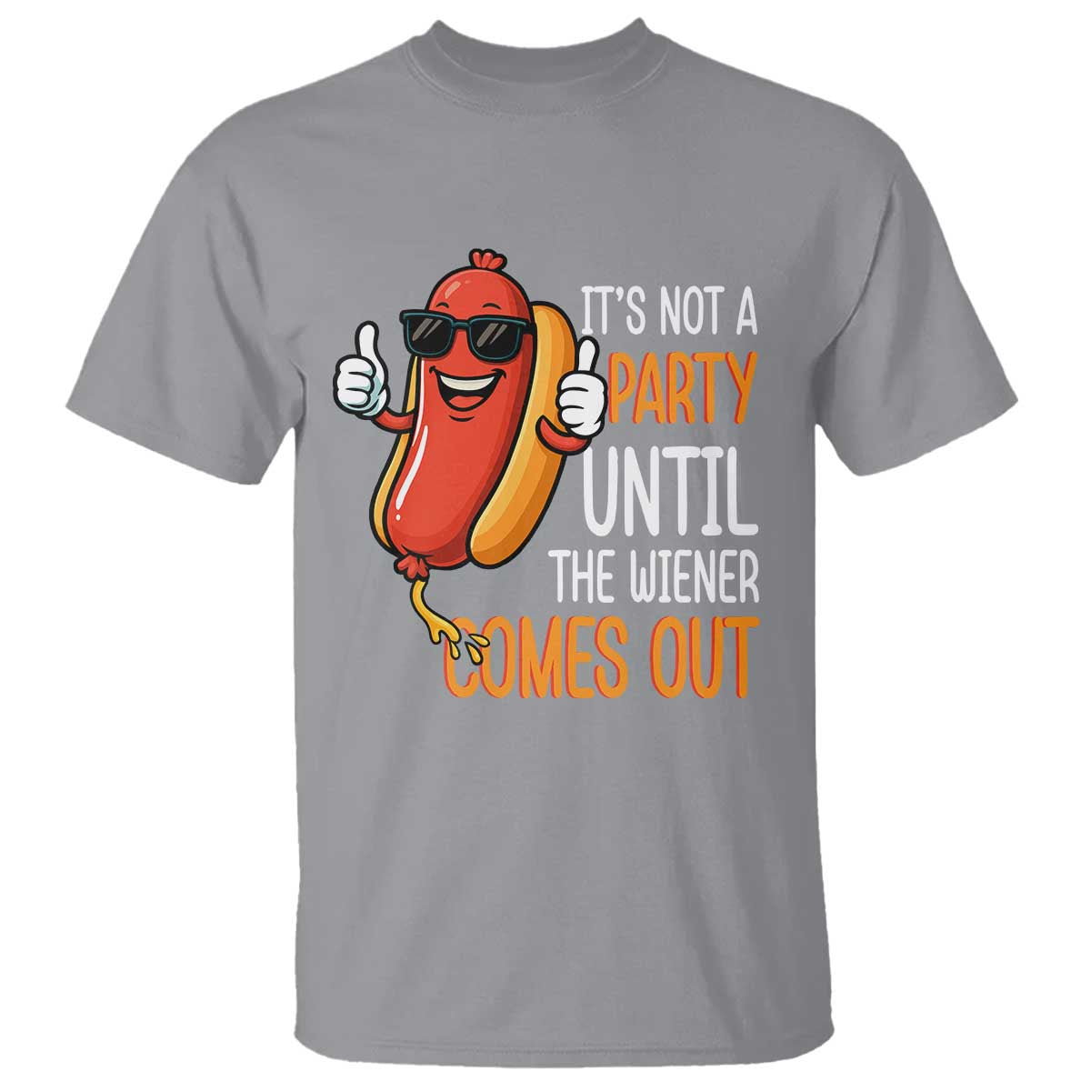 It's Not A Party Until The Wiener Comes Out T Shirt Funny Hot Dog Joke BBQ 4th of July Cookout - Wonder Print Shop
