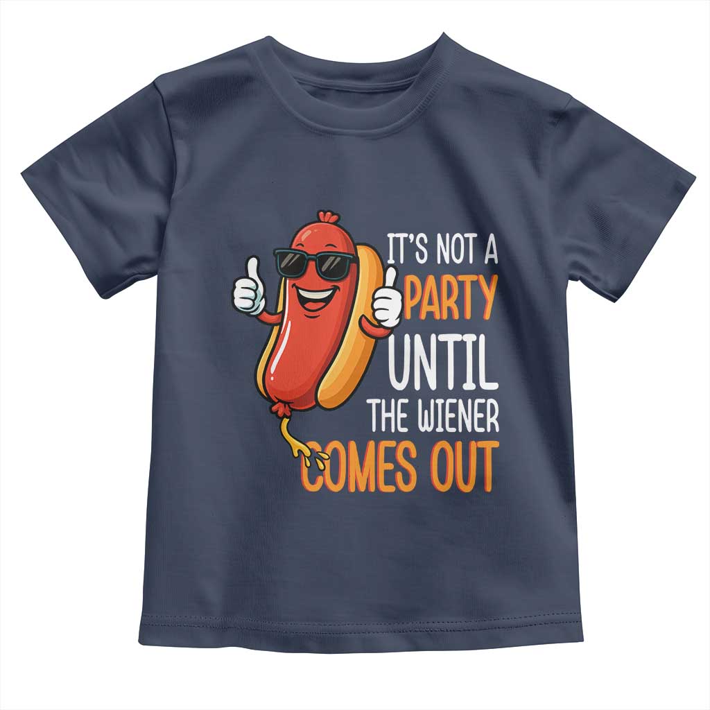 It's Not A Party Until The Wiener Comes Out Toddler T Shirt Funny Hot Dog Joke BBQ 4th of July Cookout - Wonder Print Shop