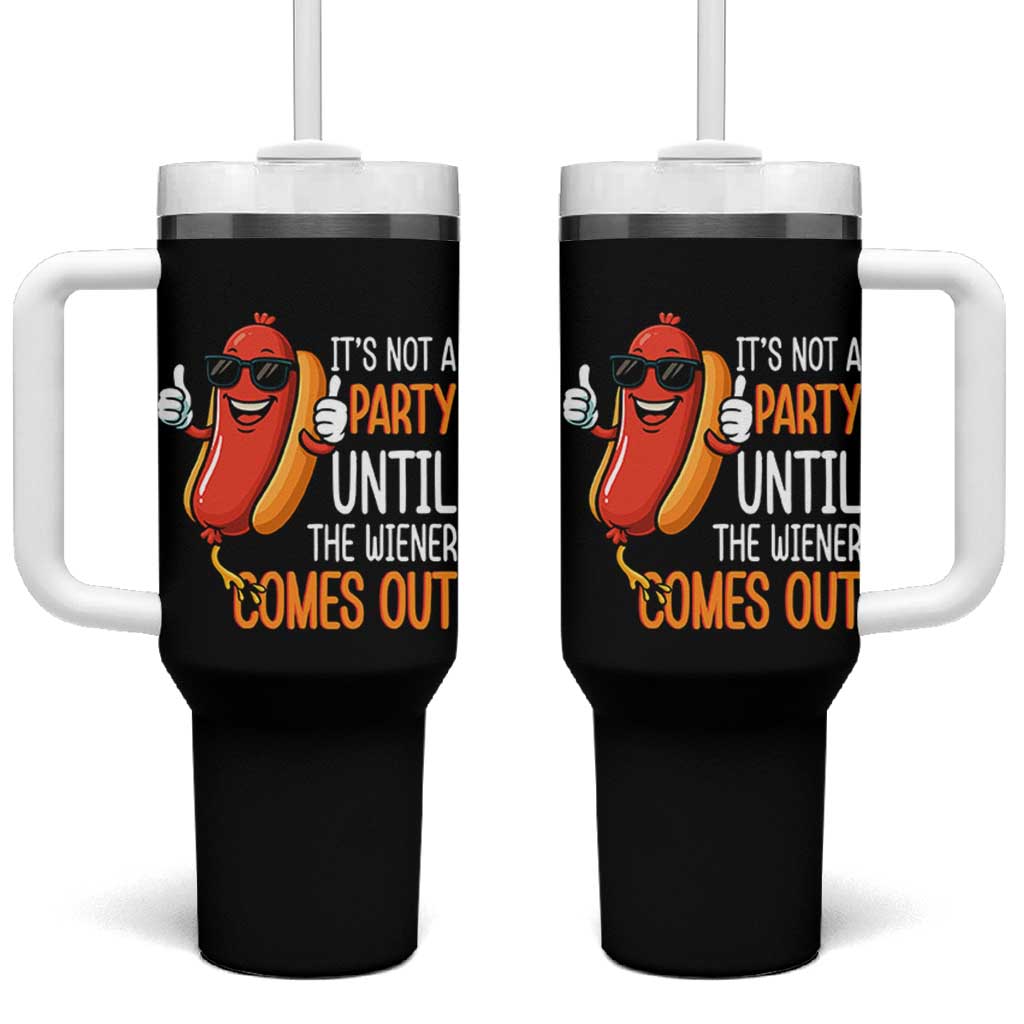 It's Not A Party Until The Wiener Comes Out Tumbler With Handle Funny Hot Dog Joke BBQ 4th of July Cookout - Wonder Print Shop