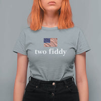 Two Fiddy America 250th Anniversary Minimalist T Shirt For Women Funny US American Flag Slang 1776 to 2026 Semiquincentennial
