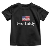 Two Fiddy America 250th Anniversary Minimalist Toddler T Shirt Funny US American Flag Slang 1776 to 2026 Semiquincentennial