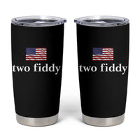 Two Fiddy America 250th Anniversary Minimalist Tumbler Cup Funny US American Flag Slang 1776 to 2026 Semiquincentennial