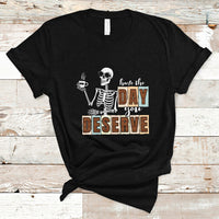 Funny Quotes T Shirt Have The Day You Deserve Karma Sarcastic Skeleton - Wonder Print Shop