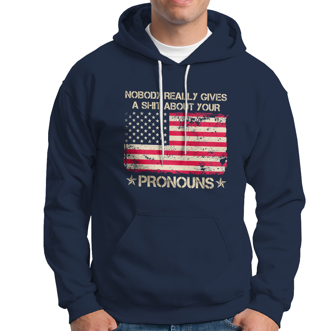 Funny Pronoun Hoodie Nobody Really Gives A Shit About Your Pronouns Distressed American Flag - Wonder Print Shop