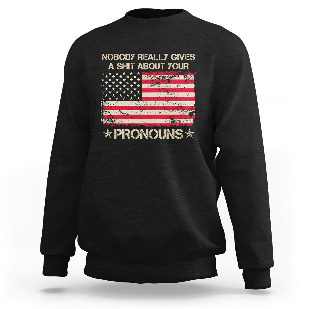 Funny Pronoun Sweatshirt Nobody Really Gives A Shit About Your Pronouns Distressed American Flag - Wonder Print Shop