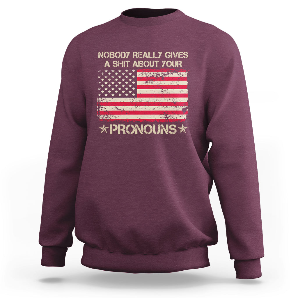 Funny Pronoun Sweatshirt Nobody Really Gives A Shit About Your Pronouns Distressed American Flag - Wonder Print Shop
