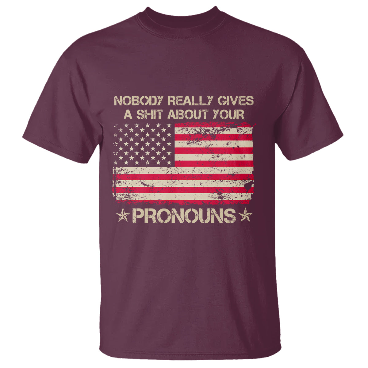 Funny Pronoun T Shirt Nobody Really Gives A Shit About Your Pronouns Distressed American Flag - Wonder Print Shop