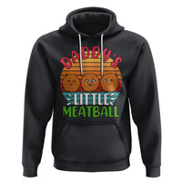 Daddy's Little Meatball Hoodie Dad's Favorite Child Father's Day - Wonder Print Shop