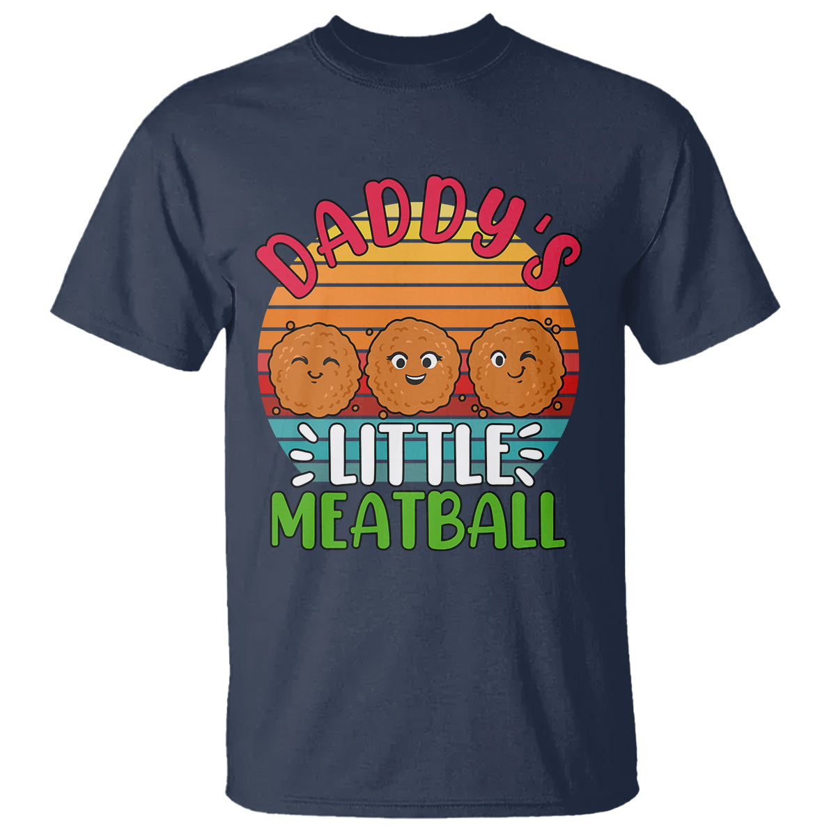 Daddy's Little Meatball T Shirt Dad's Favorite Child Father's Day - Wonder Print Shop