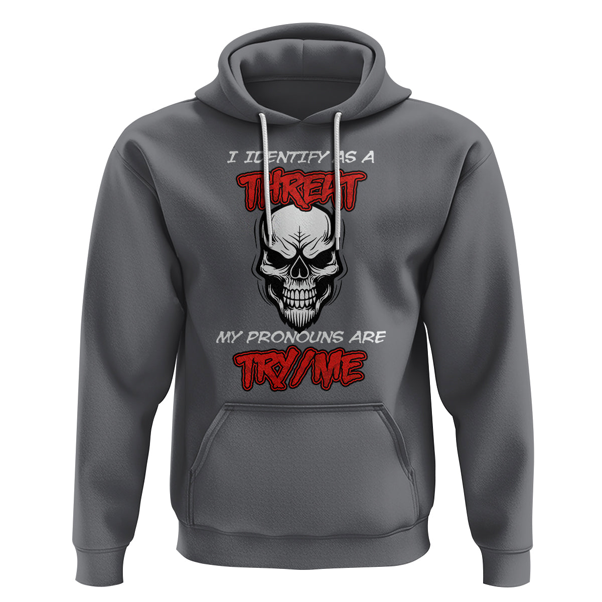 Funny Pronoun Skull Hoodie I Identify As A Threat My Pronouns Are Try Me - Wonder Print Shop