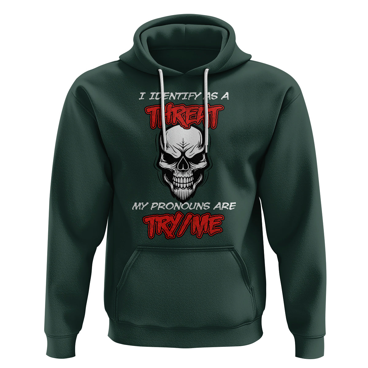 Funny Pronoun Skull Hoodie I Identify As A Threat My Pronouns Are Try Me - Wonder Print Shop
