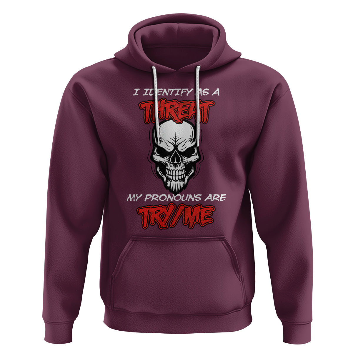 Funny Pronoun Skull Hoodie I Identify As A Threat My Pronouns Are Try Me - Wonder Print Shop