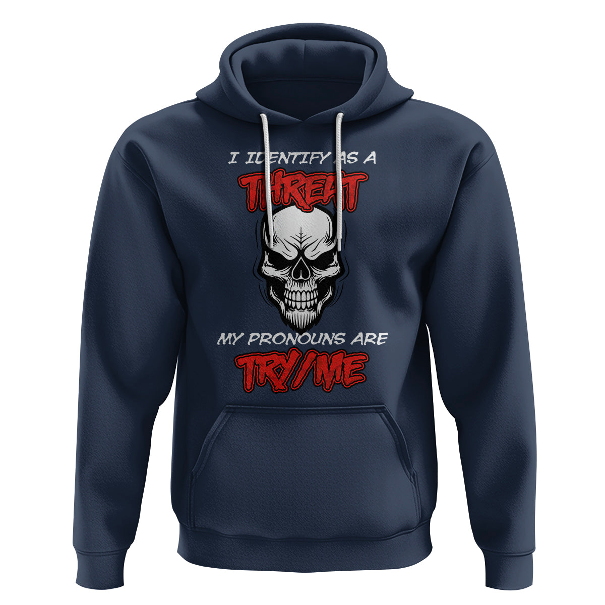 Funny Pronoun Skull Hoodie I Identify As A Threat My Pronouns Are Try Me - Wonder Print Shop