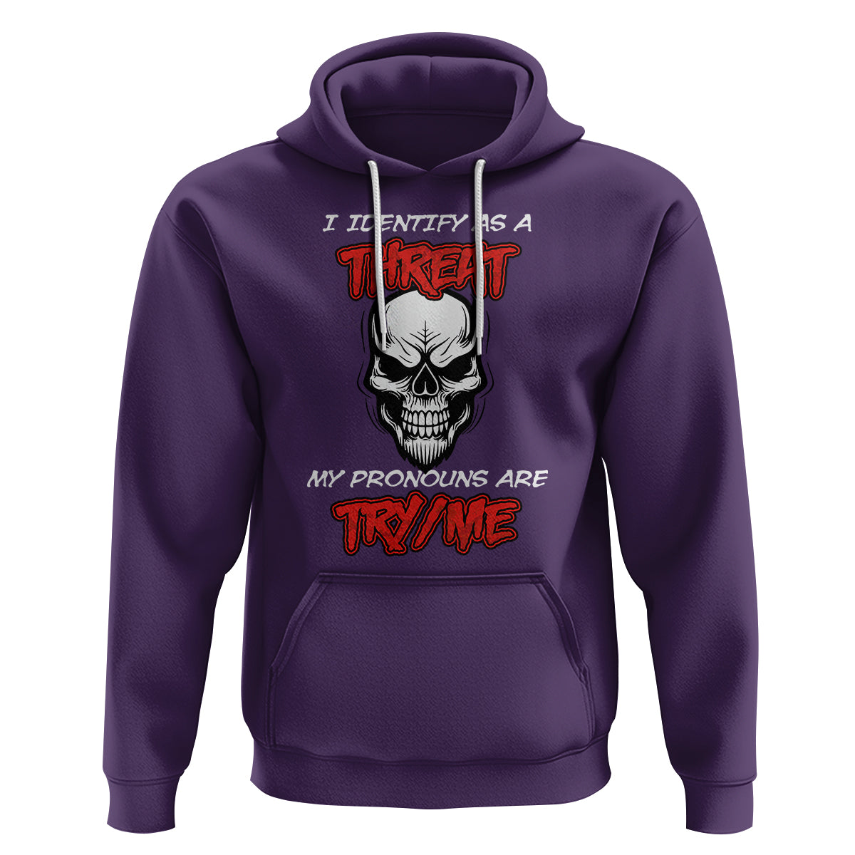 Funny Pronoun Skull Hoodie I Identify As A Threat My Pronouns Are Try Me - Wonder Print Shop