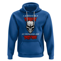 Funny Pronoun Skull Hoodie I Identify As A Threat My Pronouns Are Try Me - Wonder Print Shop