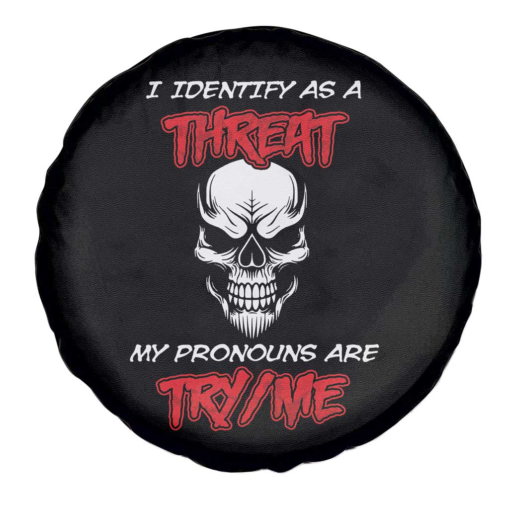 Funny Pronoun Skull Spare Tire Cover I Identify As A Threat My Pronouns Are Try Me