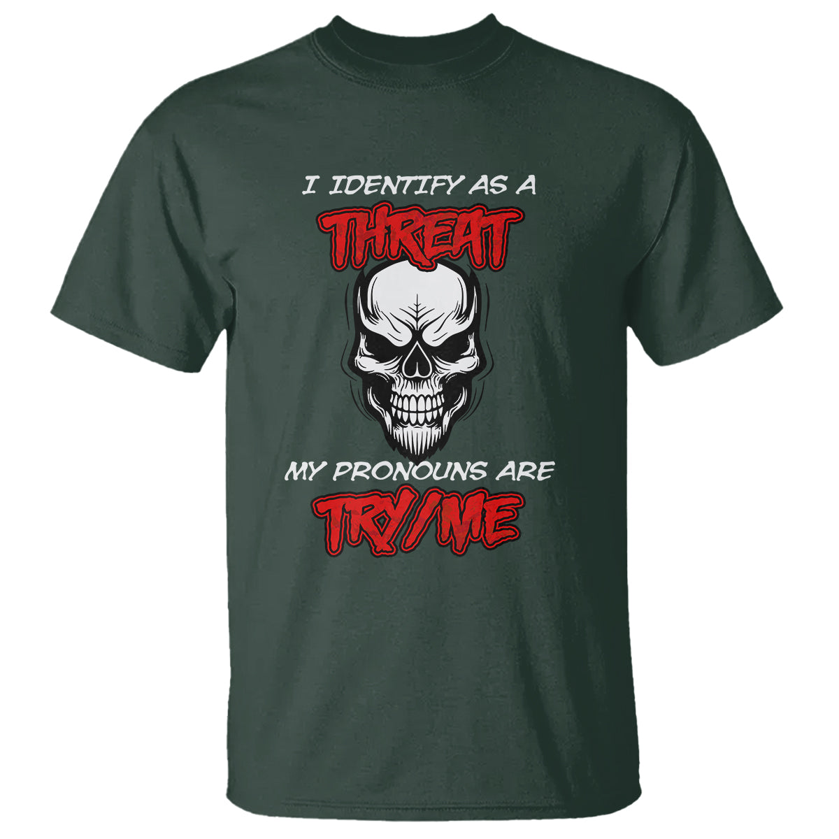 Funny Pronoun Skull T Shirt I Identify As A Threat My Pronouns Are Try Me - Wonder Print Shop