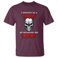 Funny Pronoun Skull T Shirt I Identify As A Threat My Pronouns Are Try Me - Wonder Print Shop