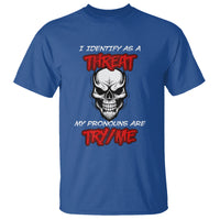 Funny Pronoun Skull T Shirt I Identify As A Threat My Pronouns Are Try Me - Wonder Print Shop