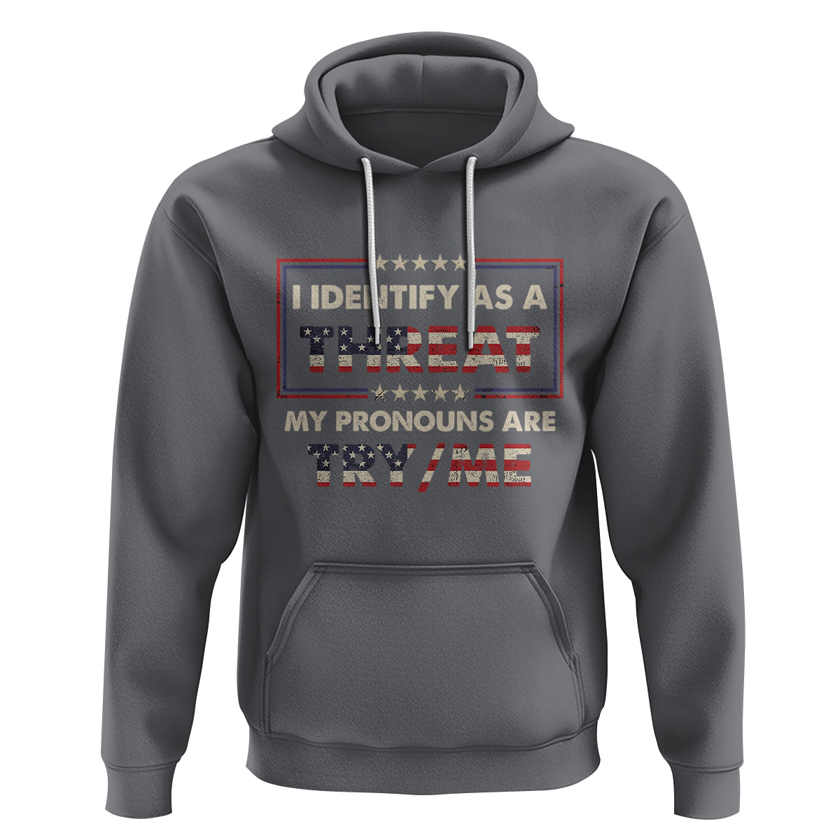 Funny Pronoun Hoodie I Identify As A Threat My Pronouns Are Try Me American Flag - Wonder Print Shop