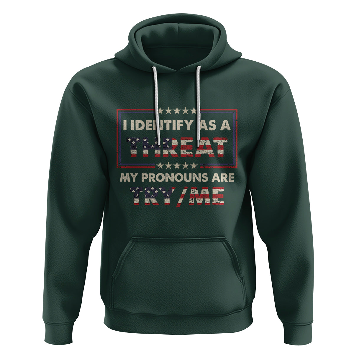Funny Pronoun Hoodie I Identify As A Threat My Pronouns Are Try Me American Flag - Wonder Print Shop