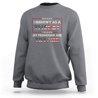 Funny Pronoun Sweatshirt I Identify As A Threat My Pronouns Are Try Me American Flag - Wonder Print Shop