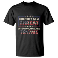 Funny Pronoun T Shirt I Identify As A Threat My Pronouns Are Try Me American Flag - Wonder Print Shop