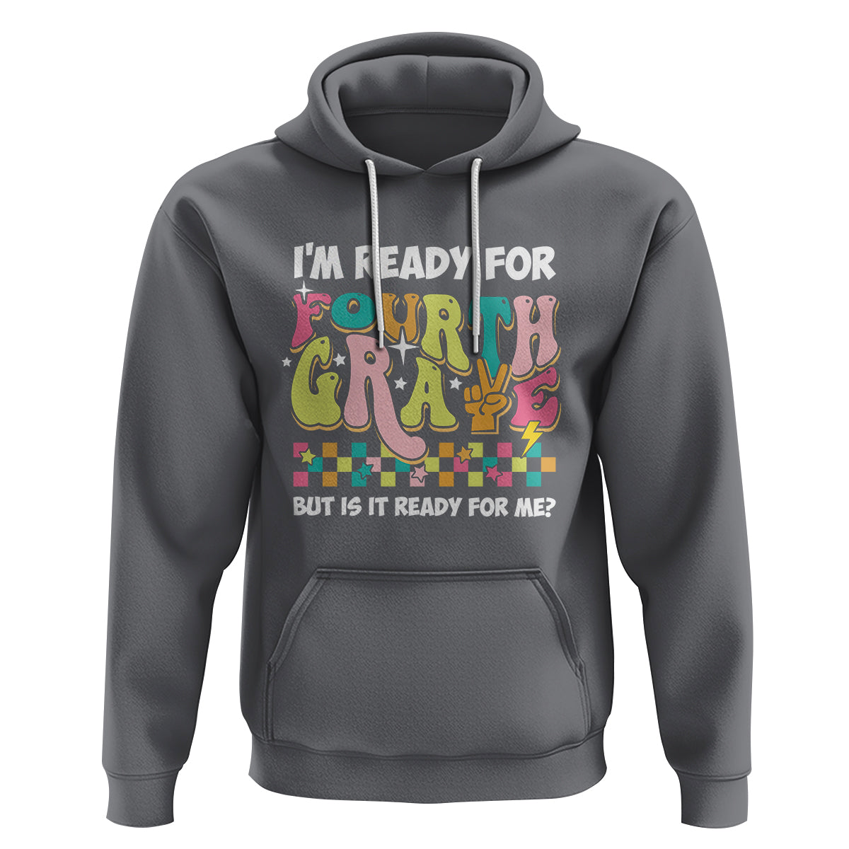 Funny 4th Grade Hoodie I'm Ready For Fourth Grade But Is It Ready For Me Retro Groovy - Wonder Print Shop