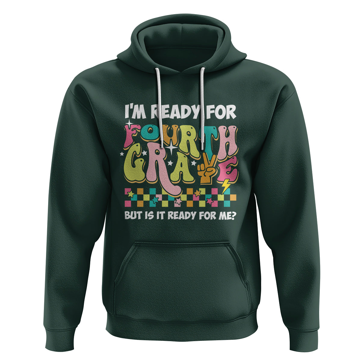 Funny 4th Grade Hoodie I'm Ready For Fourth Grade But Is It Ready For Me Retro Groovy - Wonder Print Shop