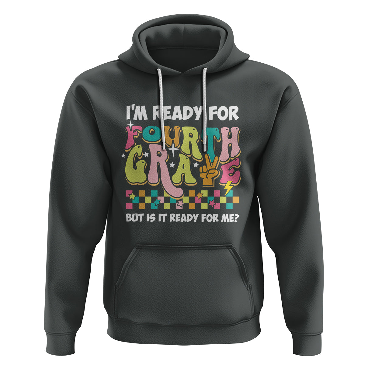 Funny 4th Grade Hoodie I'm Ready For Fourth Grade But Is It Ready For Me Retro Groovy - Wonder Print Shop