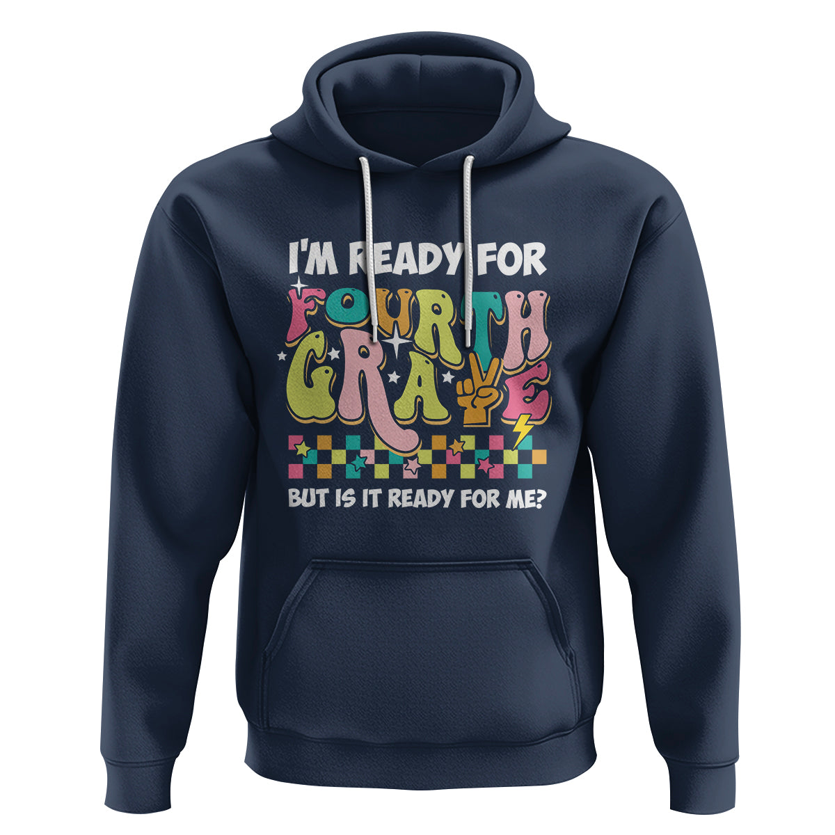Funny 4th Grade Hoodie I'm Ready For Fourth Grade But Is It Ready For Me Retro Groovy - Wonder Print Shop