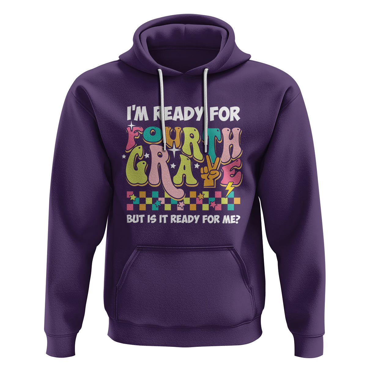 Funny 4th Grade Hoodie I'm Ready For Fourth Grade But Is It Ready For Me Retro Groovy - Wonder Print Shop