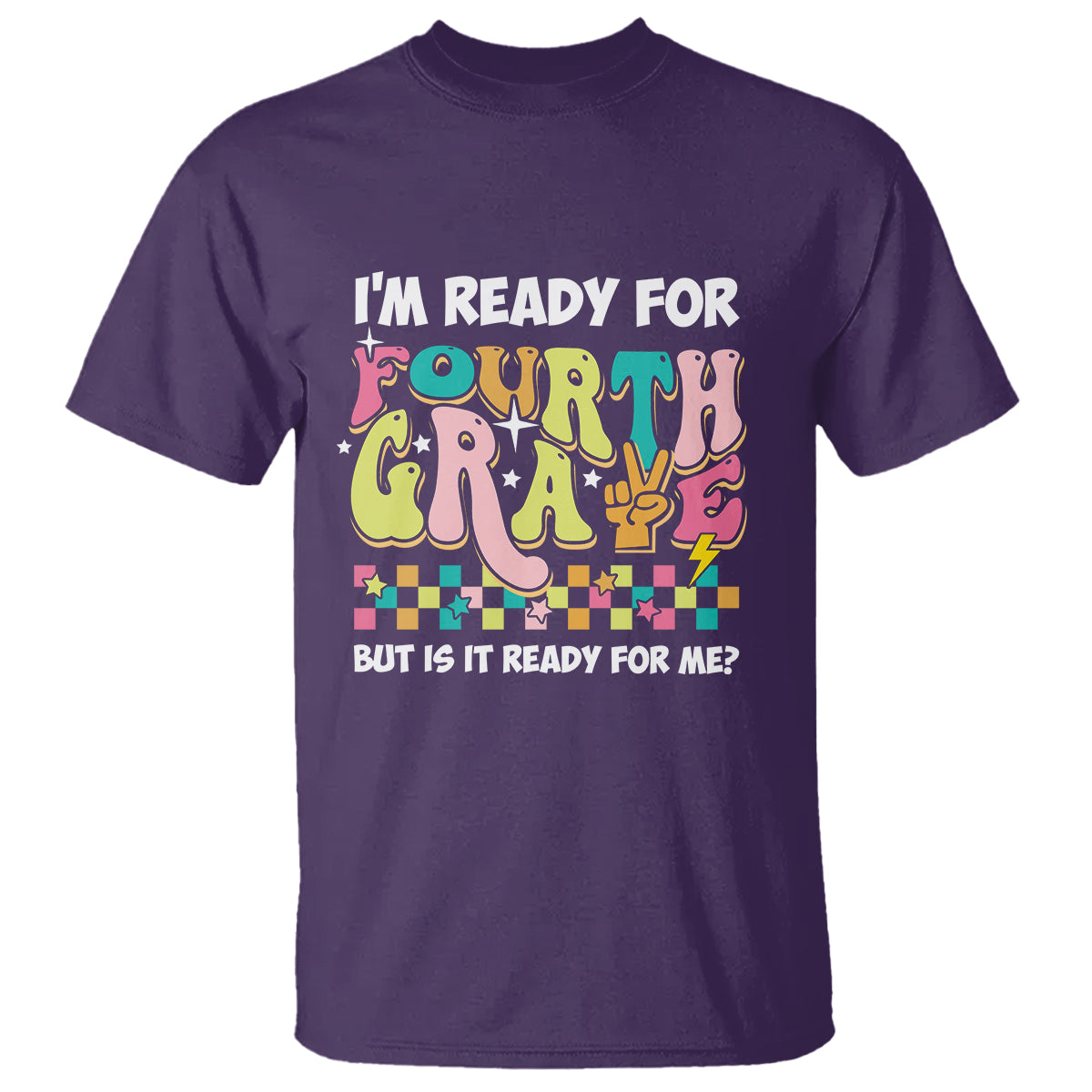 Funny 4th Grade T Shirt I'm Ready For Fourth Grade But Is It Ready For Me Retro Groovy - Wonder Print Shop