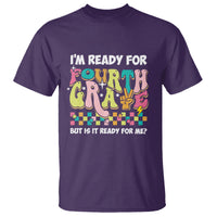 Funny 4th Grade T Shirt I'm Ready For Fourth Grade But Is It Ready For Me Retro Groovy - Wonder Print Shop