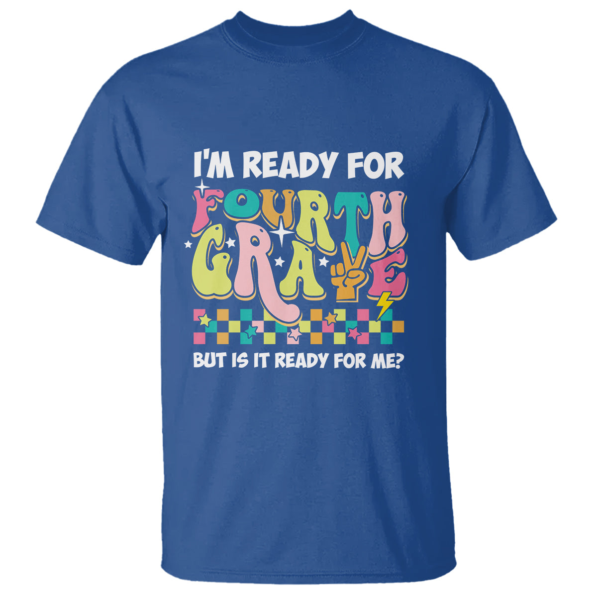Funny 4th Grade T Shirt I'm Ready For Fourth Grade But Is It Ready For Me Retro Groovy - Wonder Print Shop