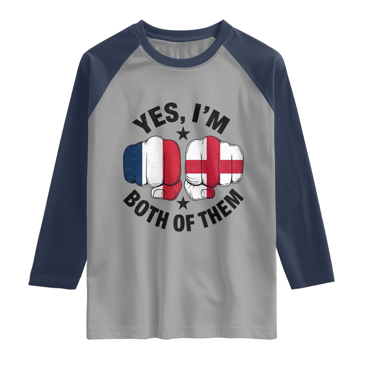 Yes Im Both Of Them France England Flag Fists Graphic Raglan Shirt French English Anglo Dual Pride Heritage