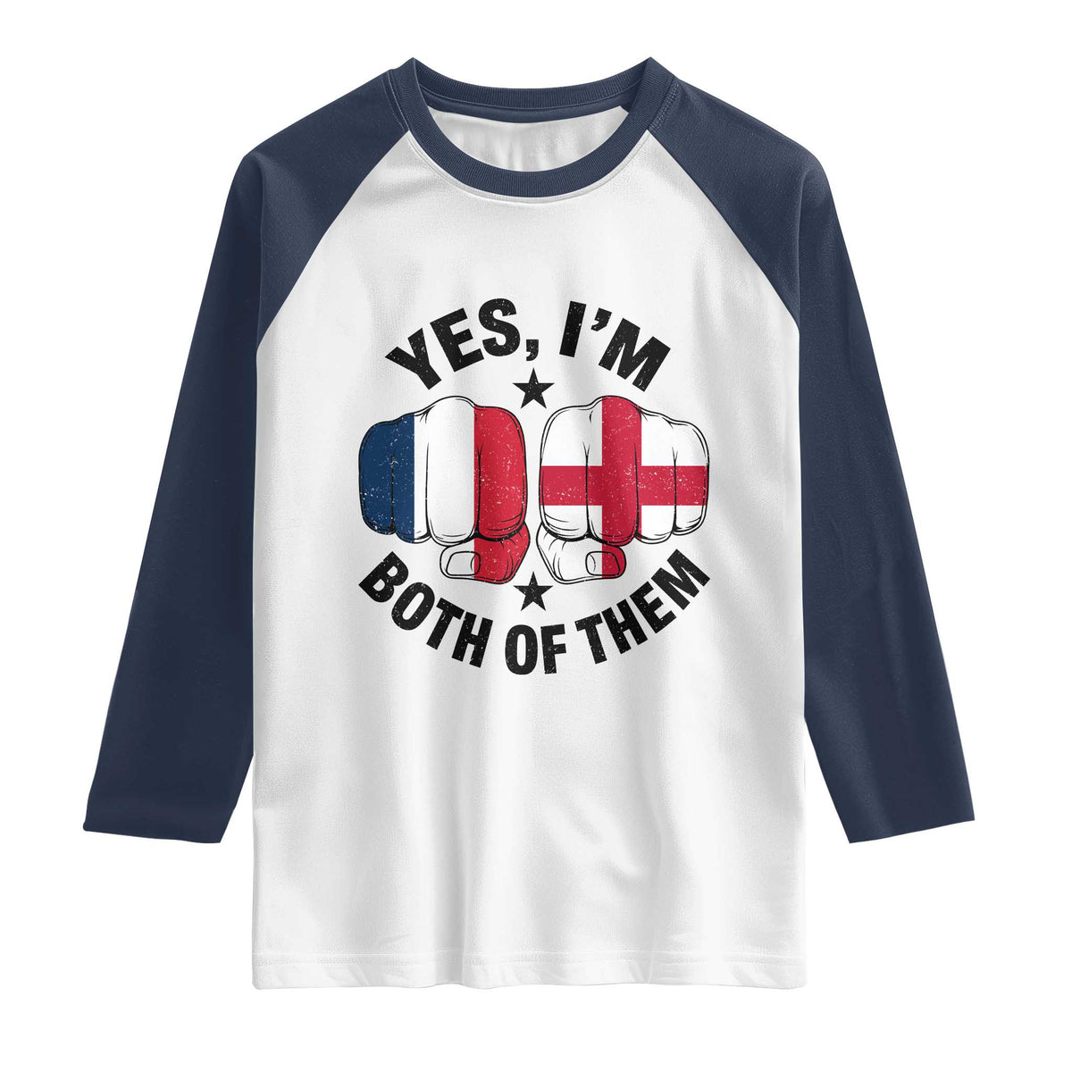 Yes Im Both Of Them France England Flag Fists Graphic Raglan Shirt French English Anglo Dual Pride Heritage