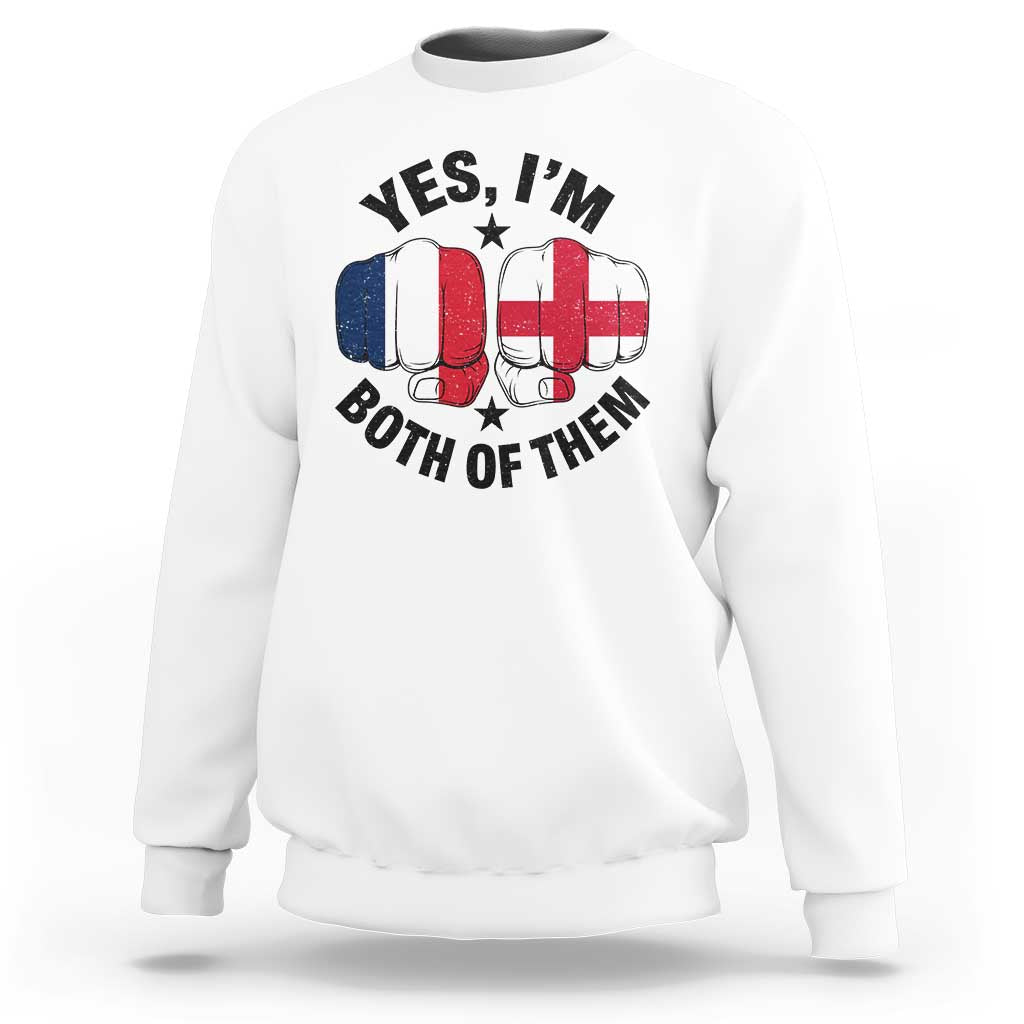Yes Im Both Of Them France England Flag Fists Graphic Sweatshirt French English Anglo Dual Pride Heritage TS02