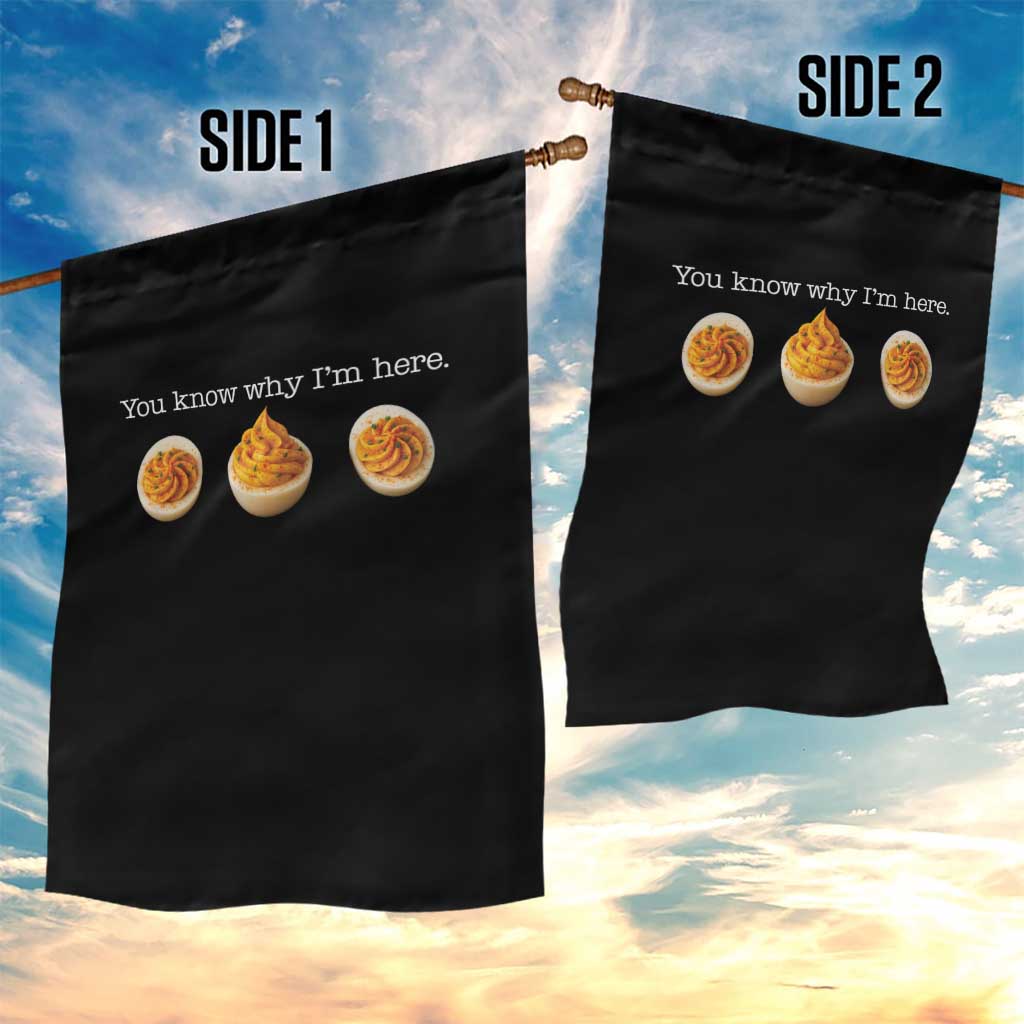 You Know Why I'm Here Deviled Eggs Garden Flag Funny Thanksgiving Potluck - Wonder Print Shop