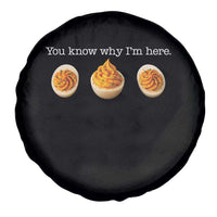 You Know Why I'm Here Deviled Eggs Spare Tire Cover Funny Thanksgiving Potluck - Wonder Print Shop