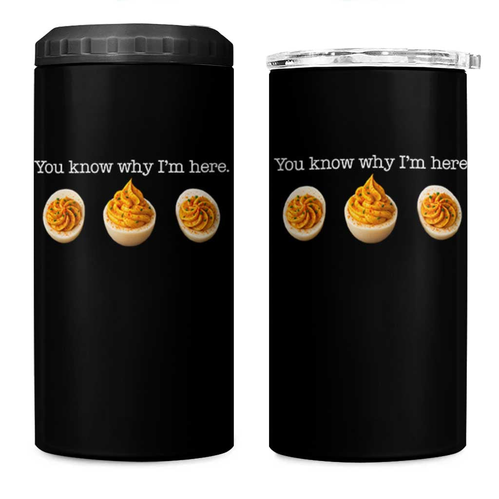 You Know Why I'm Here Deviled Eggs 4 in 1 Can Cooler Tumbler Funny Thanksgiving Potluck - Wonder Print Shop