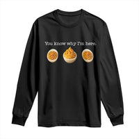 You Know Why I'm Here Deviled Eggs Long Sleeve Shirt Funny Thanksgiving Potluck - Wonder Print Shop