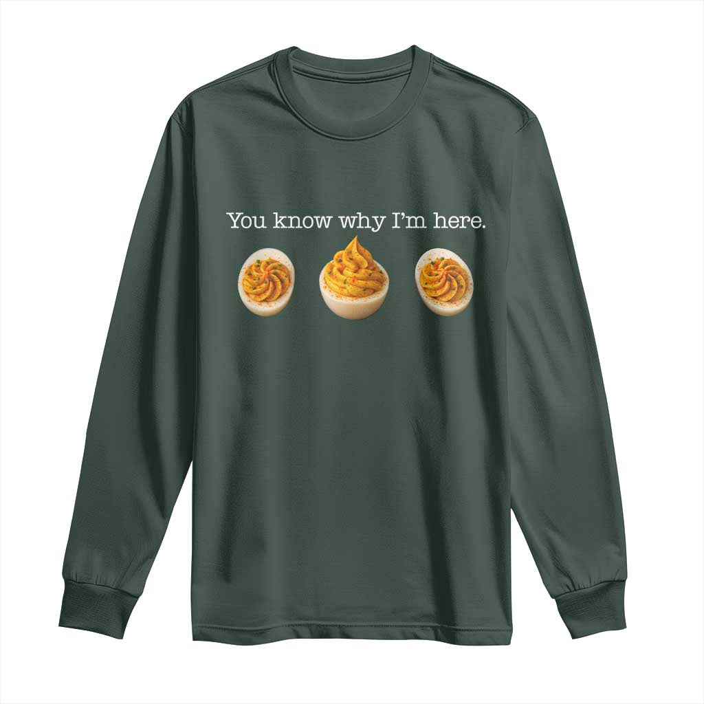You Know Why I'm Here Deviled Eggs Long Sleeve Shirt Funny Thanksgiving Potluck - Wonder Print Shop