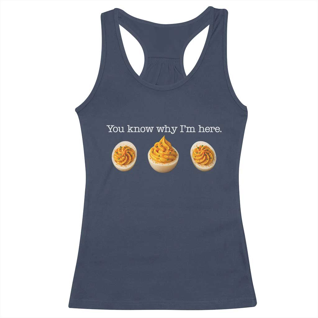 You Know Why I'm Here Deviled Eggs Racerback Tank Top Funny Thanksgiving Potluck - Wonder Print Shop