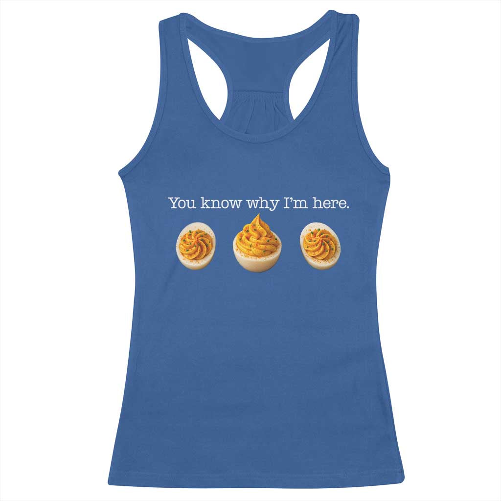 You Know Why I'm Here Deviled Eggs Racerback Tank Top Funny Thanksgiving Potluck - Wonder Print Shop