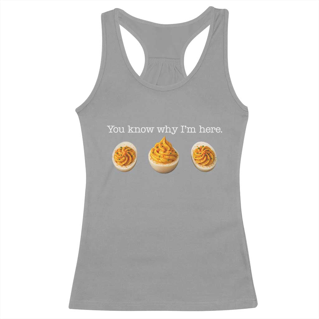 You Know Why I'm Here Deviled Eggs Racerback Tank Top Funny Thanksgiving Potluck - Wonder Print Shop