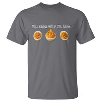 You Know Why I'm Here Deviled Eggs T Shirt Funny Thanksgiving Potluck - Wonder Print Shop